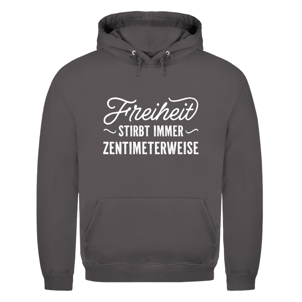 Unisex Hoodie Freiheit stirbt immer zentimeterweise