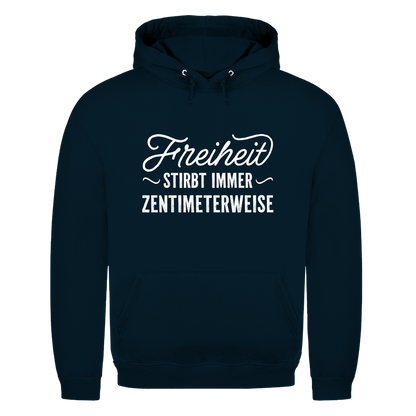 Unisex Hoodie Freiheit stirbt immer zentimeterweise