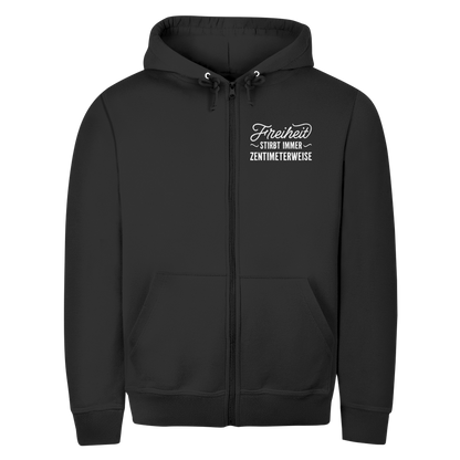 Unisex Zipper Hoodie Freiheit stirbt immer zentimeterweise