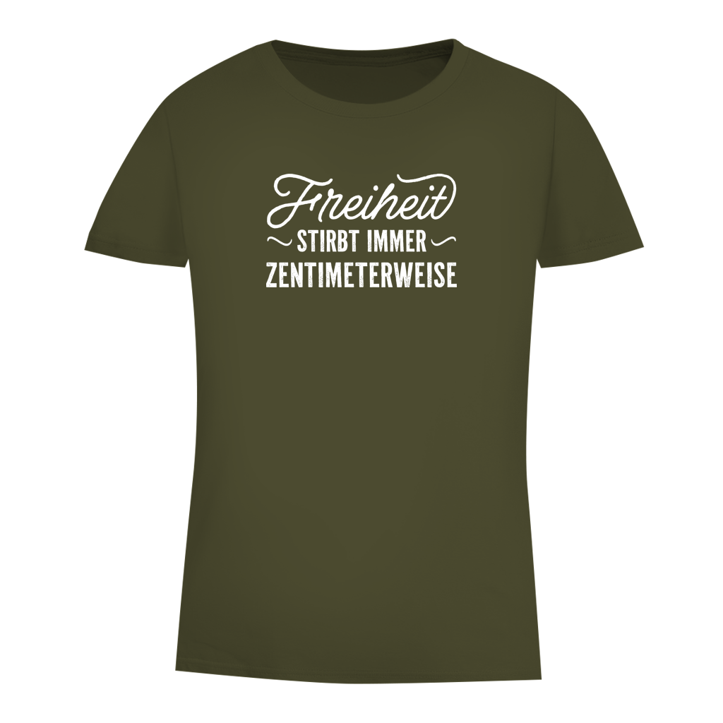 Damen Premium Bio T-Shirt Freiheit stirbt immer zentimeterweise