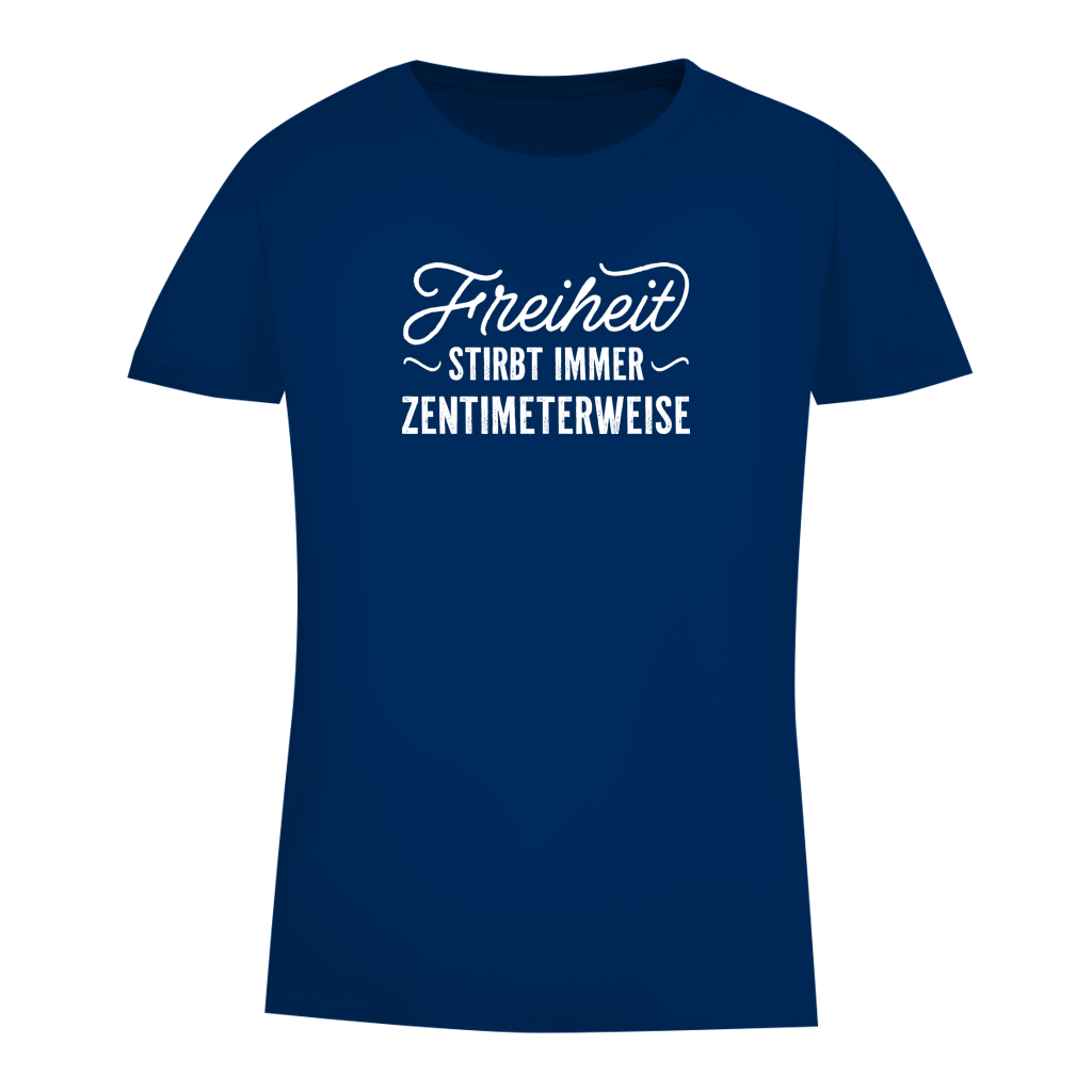 Damen Premium Bio T-Shirt Freiheit stirbt immer zentimeterweise