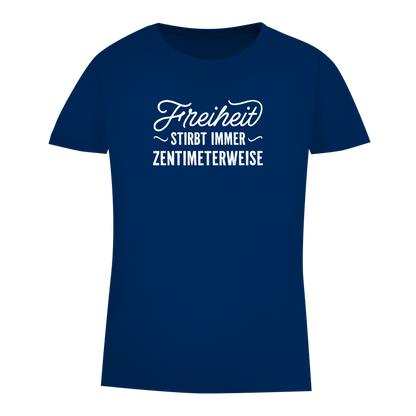 Damen Premium Bio T-Shirt Freiheit stirbt immer zentimeterweise