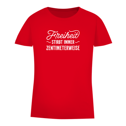 Damen Premium Bio T-Shirt Freiheit stirbt immer zentimeterweise