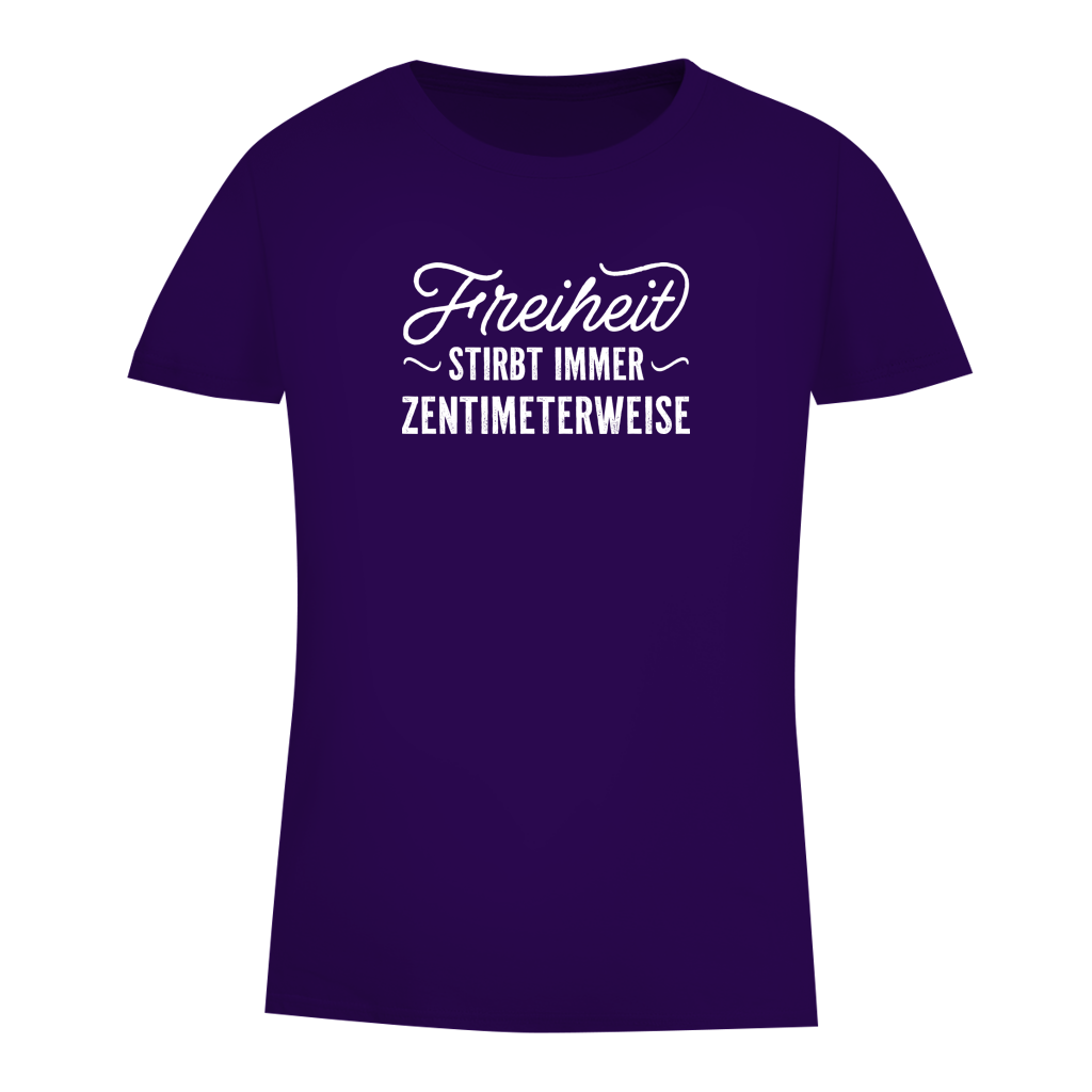 Damen Premium Bio T-Shirt Freiheit stirbt immer zentimeterweise