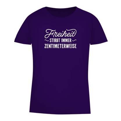 Damen Premium Bio T-Shirt Freiheit stirbt immer zentimeterweise