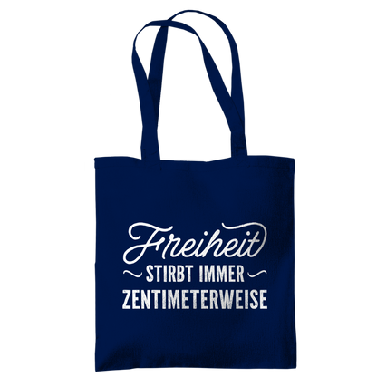 Tragetasche Freiheit stirbt immer zentimeterweise