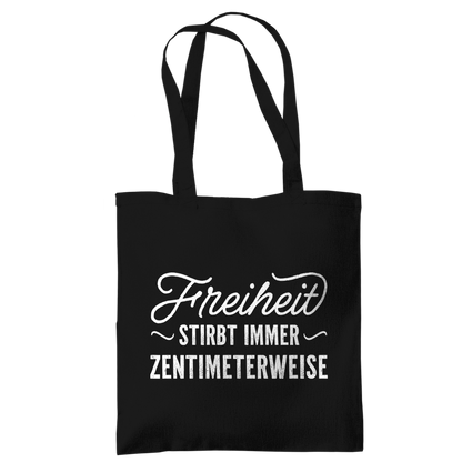 Tragetasche Freiheit stirbt immer zentimeterweise