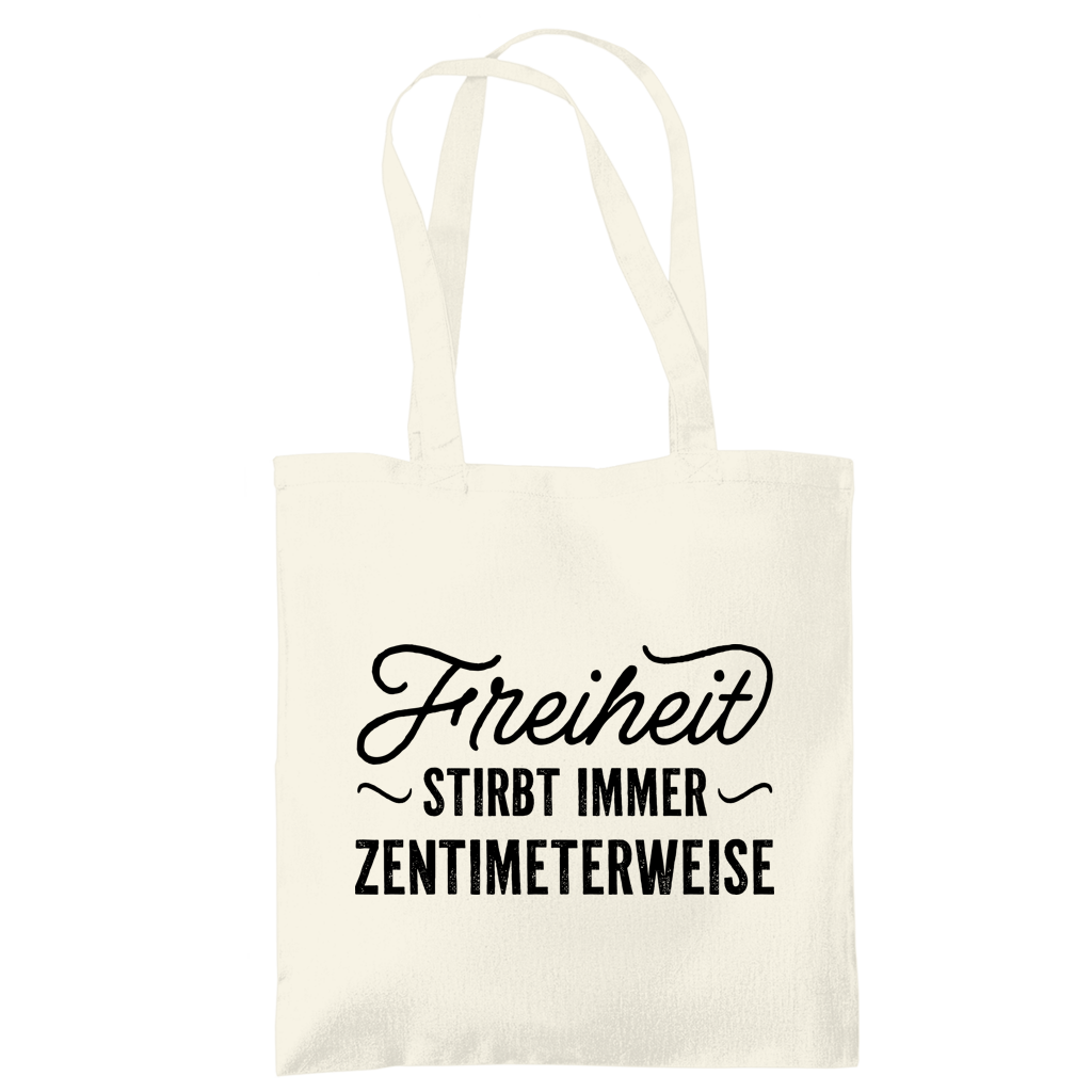 Tragetasche Freiheit stirbt immer zentimeterweise