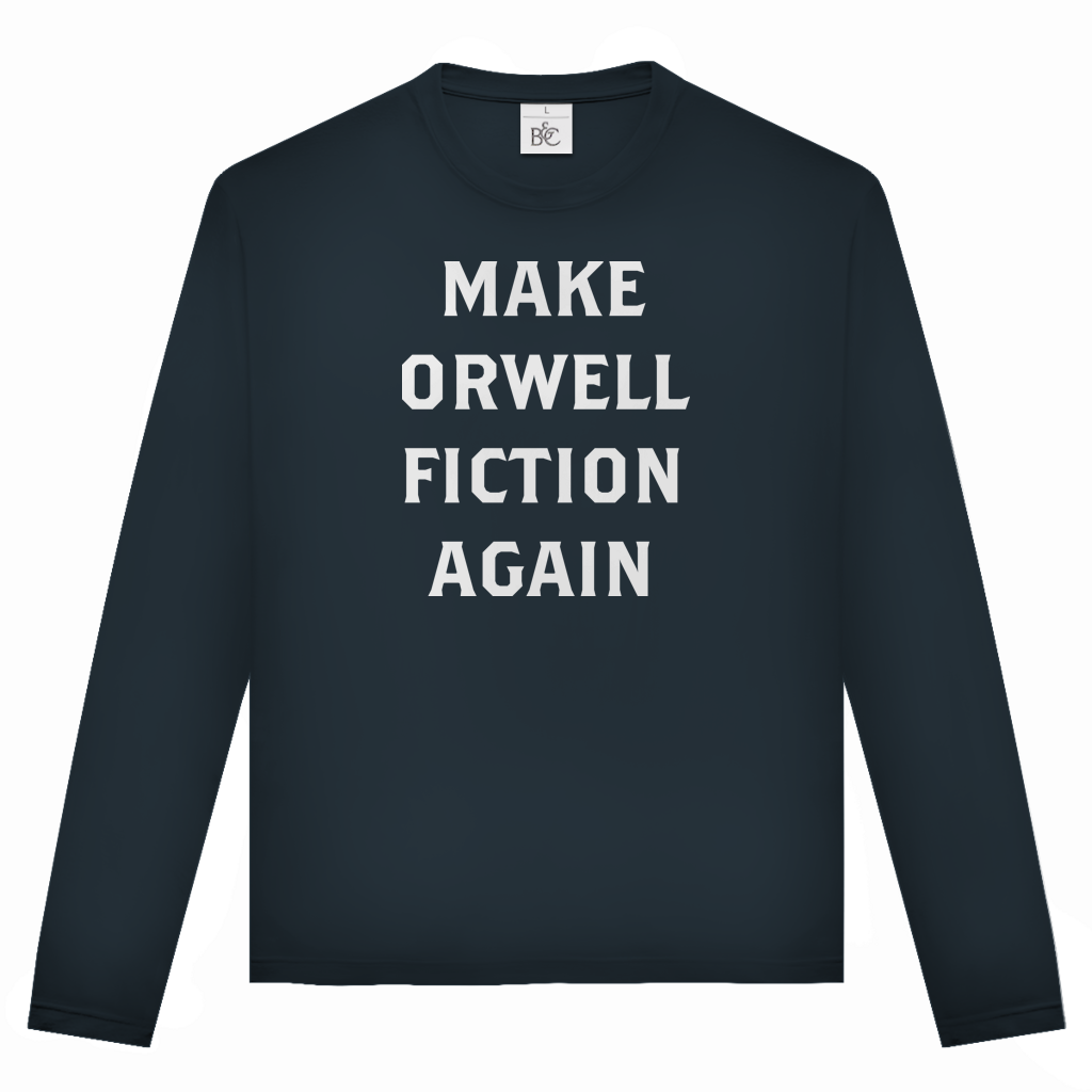 Unisex Langarmshirt Make Orwell Fiction Again