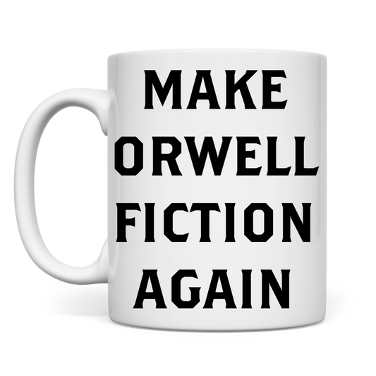 Tasse Make Orwell Fiction Again