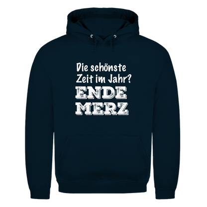Unisex Hoodie Die schönste Zeit im Jahr? Ende Merz