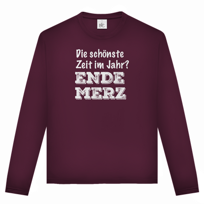 Unisex Langarmshirt Die schönste Zeit im Jahr? Ende Merz