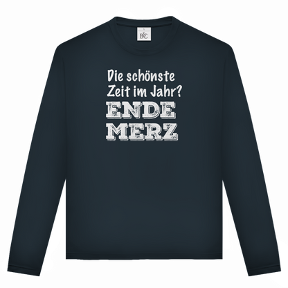Unisex Langarmshirt Die schönste Zeit im Jahr? Ende Merz
