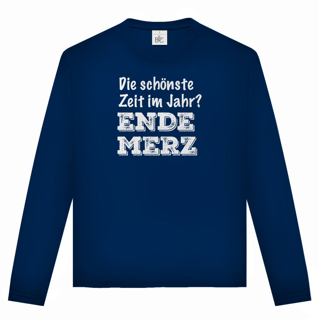 Unisex Langarmshirt Die schönste Zeit im Jahr? Ende Merz
