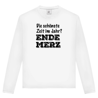 Unisex Langarmshirt Die schönste Zeit im Jahr? Ende Merz