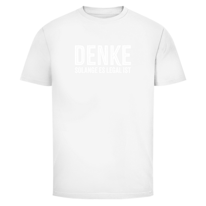 Herren T-Shirt Denke - solange es legal ist