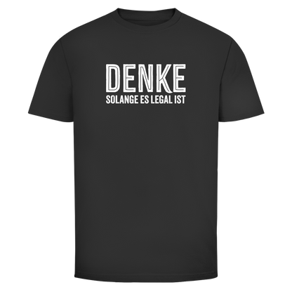 Herren T-Shirt Denke - solange es legal ist