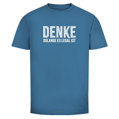 Herren T-Shirt Denke - solange es legal ist