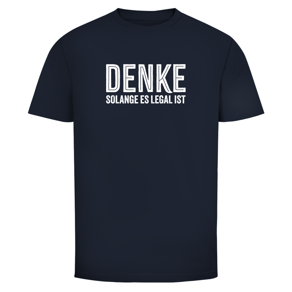 Herren T-Shirt Denke - solange es legal ist