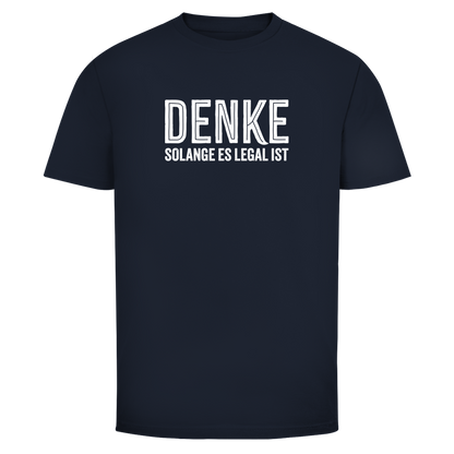 Herren T-Shirt Denke - solange es legal ist