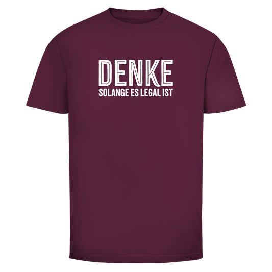 Herren T-Shirt Denke - solange es legal ist