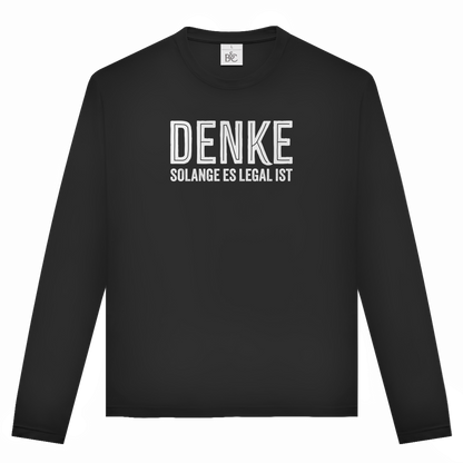 Unisex Langarmshirt Denke - solange es legal ist