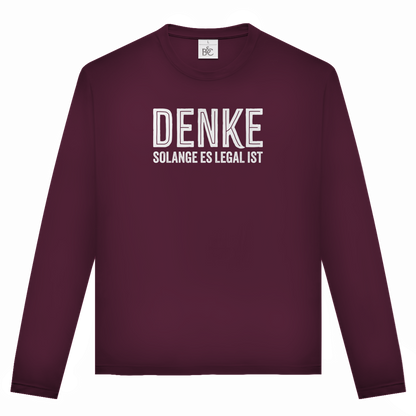 Unisex Langarmshirt Denke - solange es legal ist