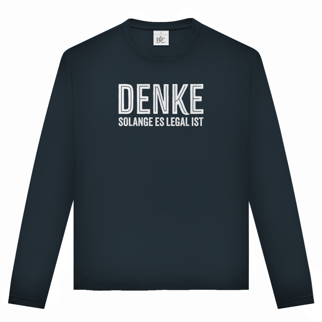 Unisex Langarmshirt Denke - solange es legal ist