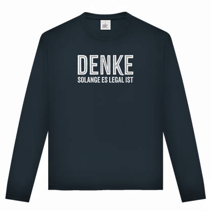 Unisex Langarmshirt Denke - solange es legal ist