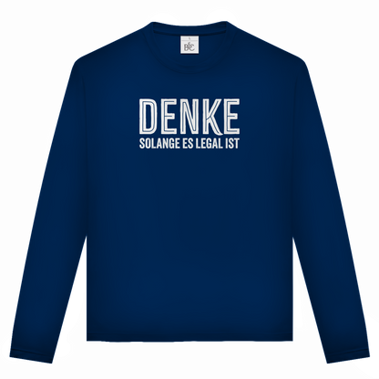 Unisex Langarmshirt Denke - solange es legal ist