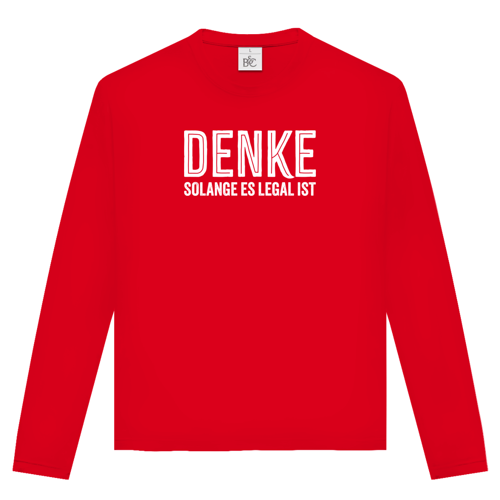 Unisex Langarmshirt Denke - solange es legal ist