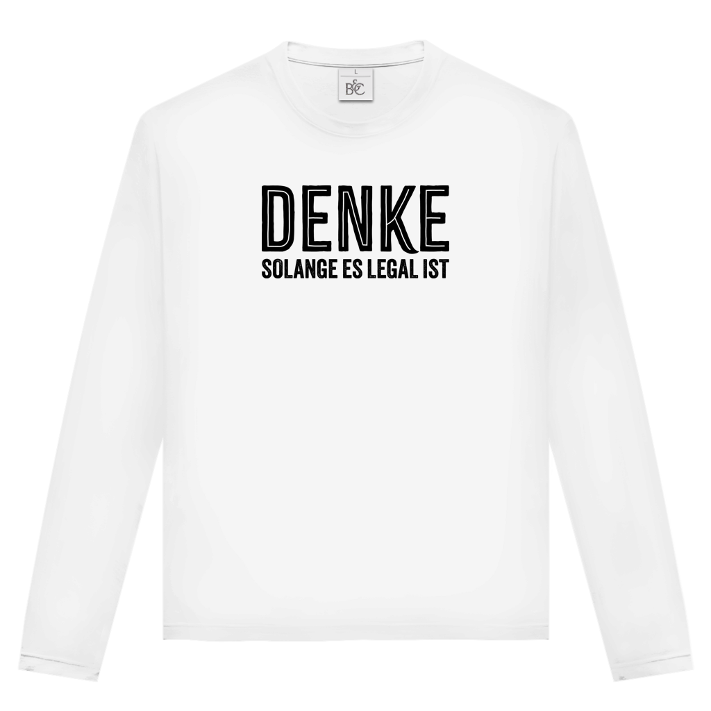 Unisex Langarmshirt Denke - solange es legal ist