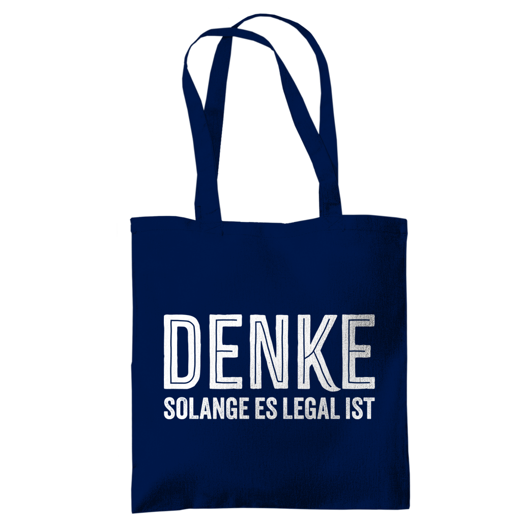 Tragetasche Denke - solange es legal ist