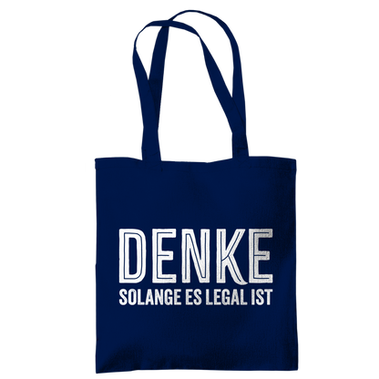 Tragetasche Denke - solange es legal ist