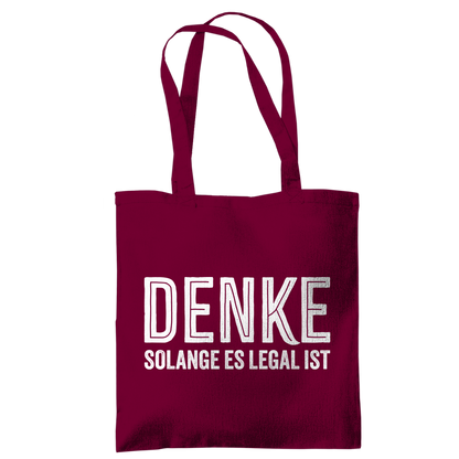 Tragetasche Denke - solange es legal ist