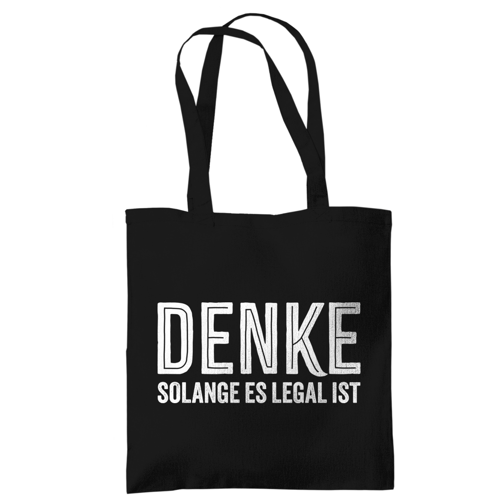 Tragetasche Denke - solange es legal ist