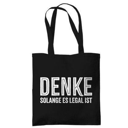 Tragetasche Denke - solange es legal ist