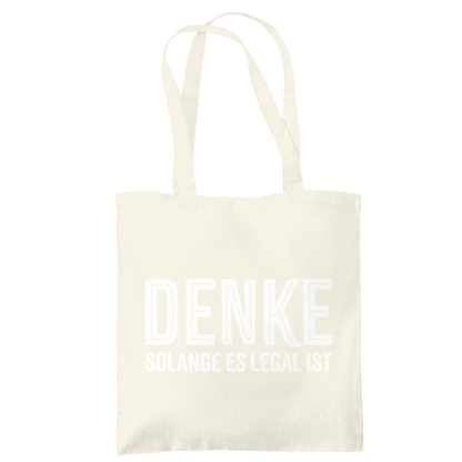 Tragetasche Denke - solange es legal ist