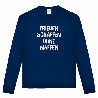 Unisex Langarmshirt Frieden schaffen ohne Waffen