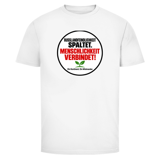 Herren T-Shirt Russlandfeindlichkeit spaltet. Menschlichkeit verbindet!