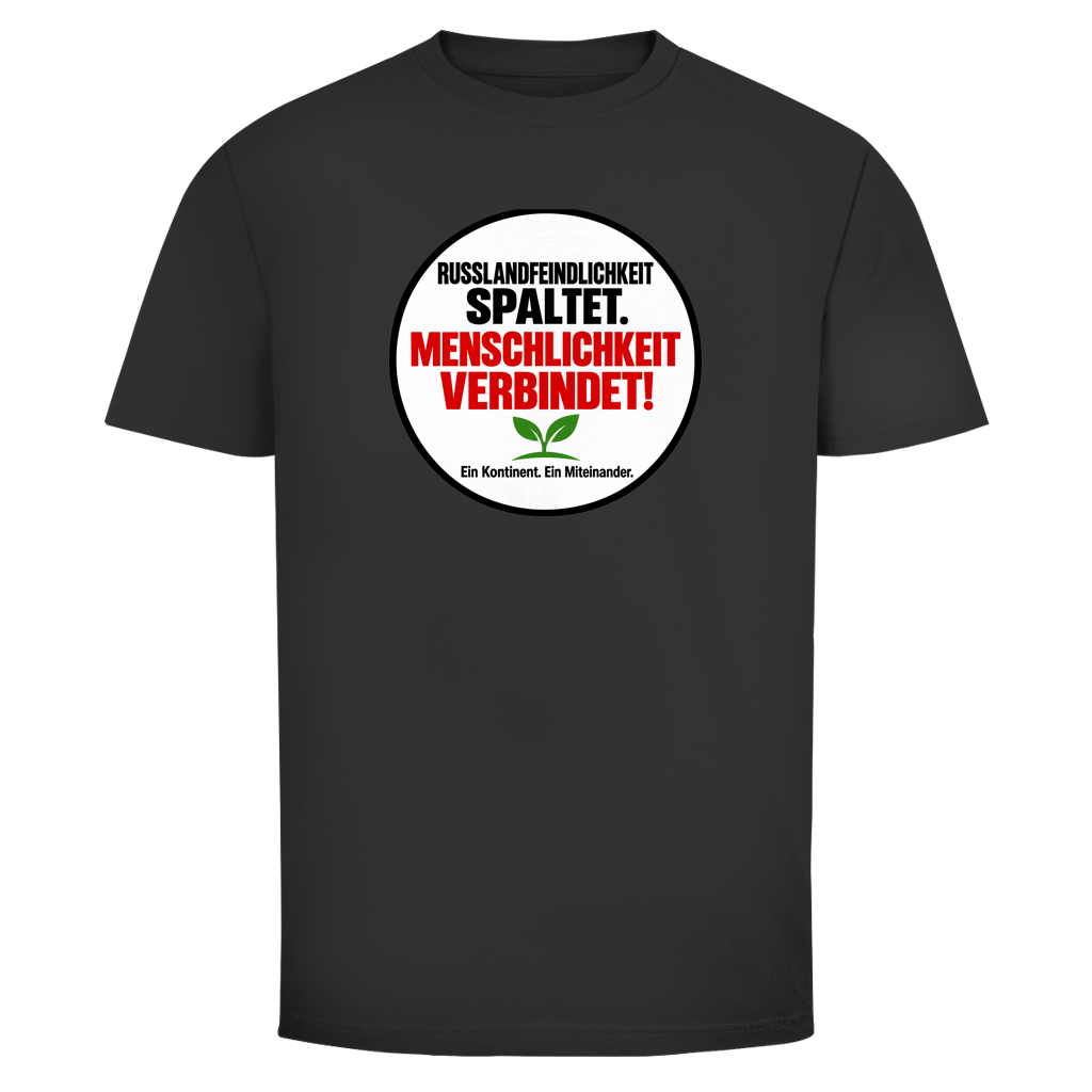 Herren T-Shirt Russlandfeindlichkeit spaltet. Menschlichkeit verbindet!