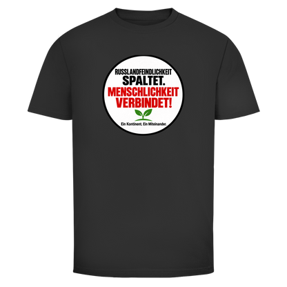 Herren T-Shirt Russlandfeindlichkeit spaltet. Menschlichkeit verbindet!