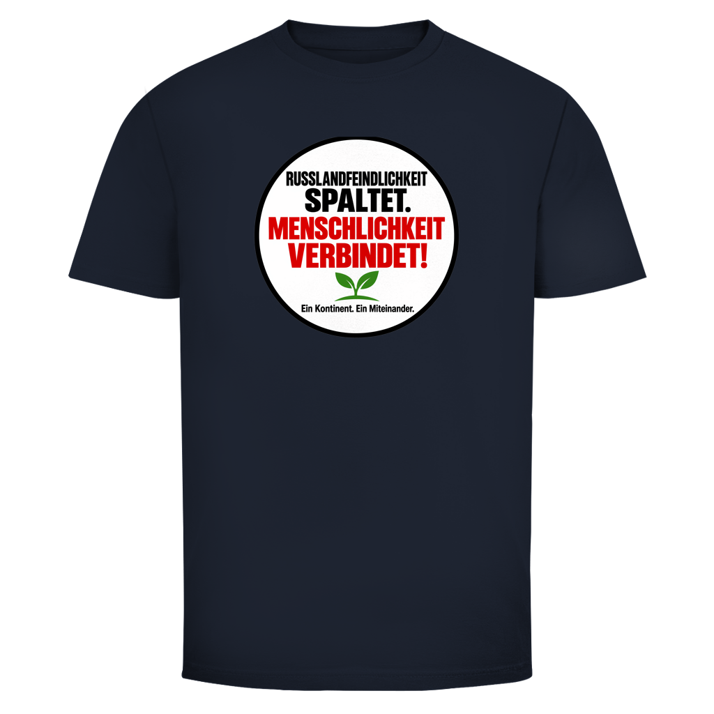 Herren T-Shirt Russlandfeindlichkeit spaltet. Menschlichkeit verbindet!