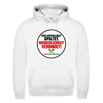 Unisex Hoodie Russlandfeindlichkeit spaltet. Menschlichkeit verbindet!