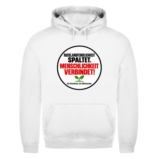 Unisex Hoodie Russlandfeindlichkeit spaltet. Menschlichkeit verbindet!