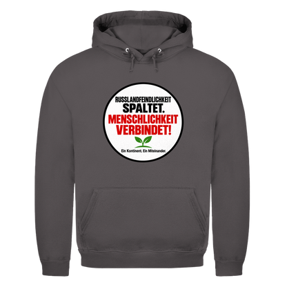 Unisex Hoodie Russlandfeindlichkeit spaltet. Menschlichkeit verbindet!
