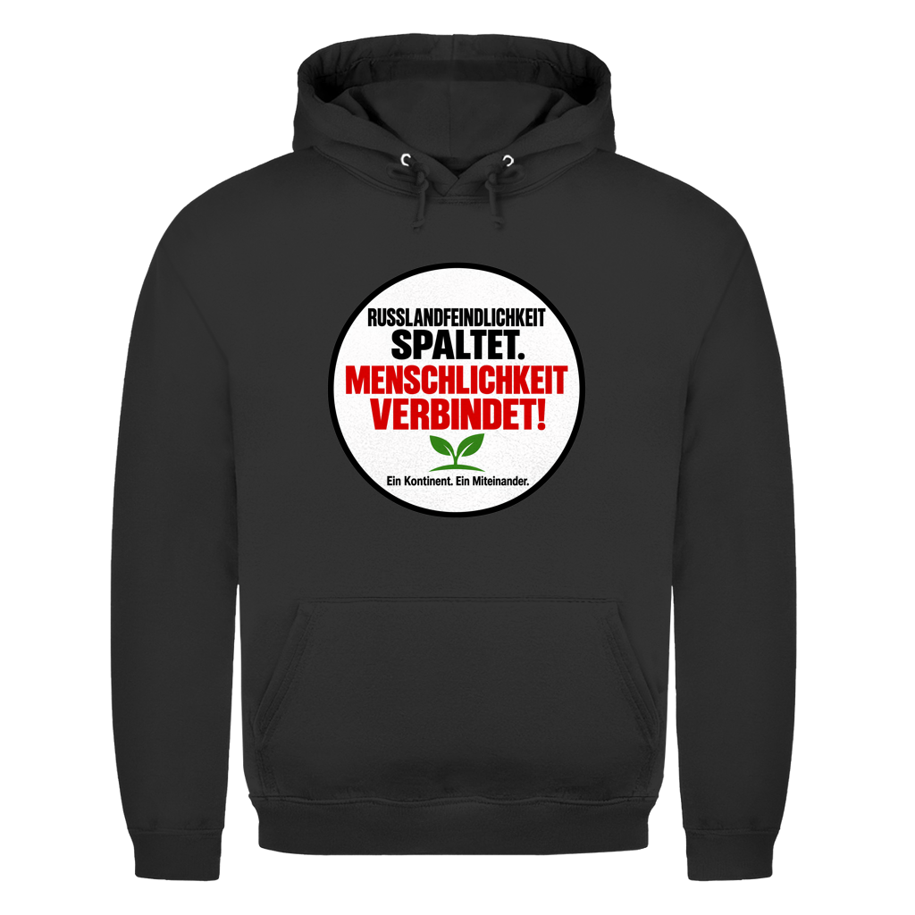 Unisex Hoodie Russlandfeindlichkeit spaltet. Menschlichkeit verbindet!