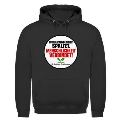 Unisex Hoodie Russlandfeindlichkeit spaltet. Menschlichkeit verbindet!