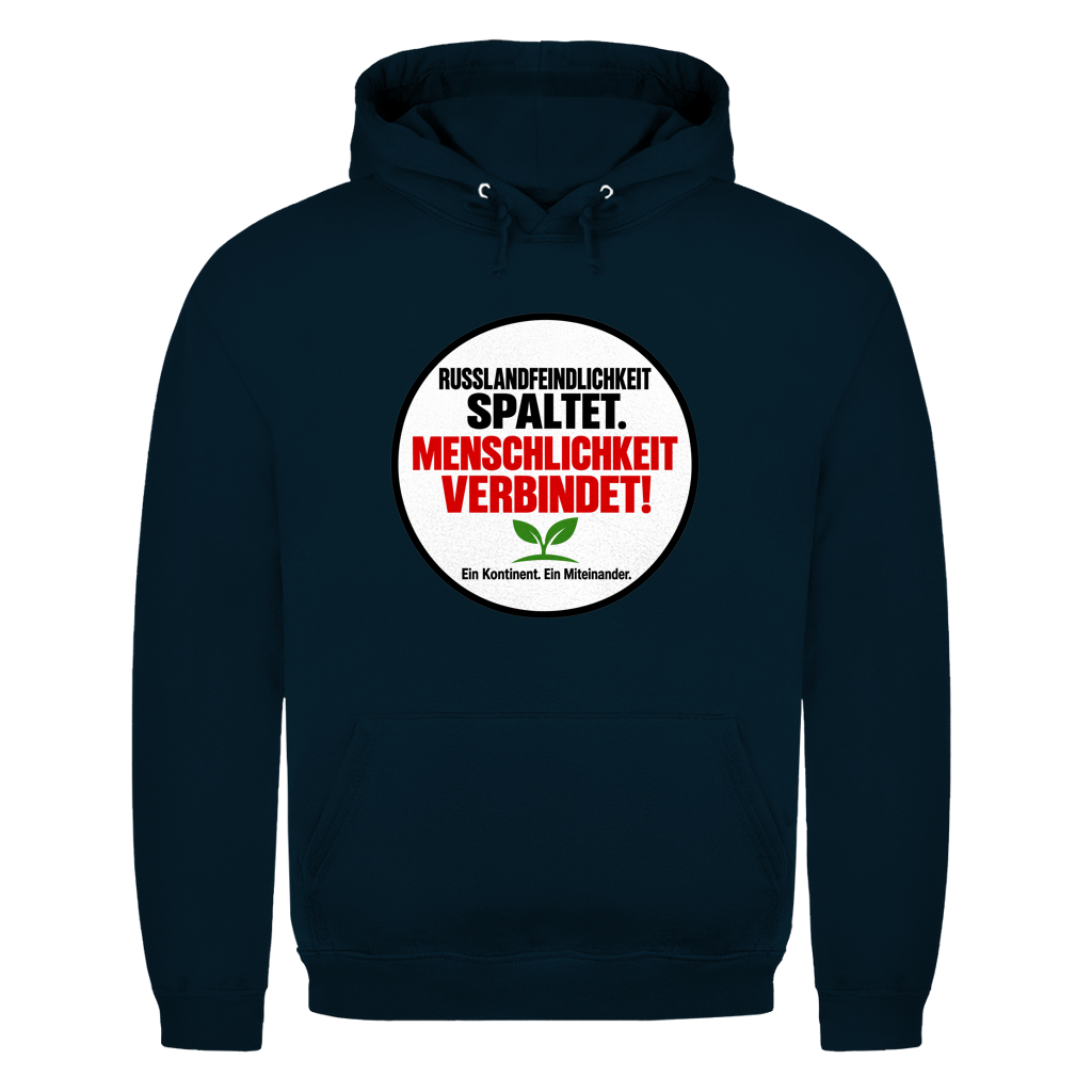 Unisex Hoodie Russlandfeindlichkeit spaltet. Menschlichkeit verbindet!