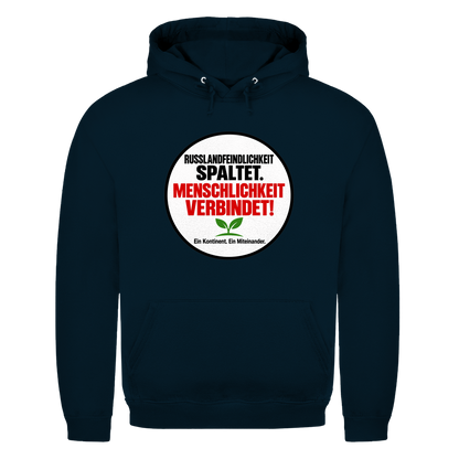 Unisex Hoodie Russlandfeindlichkeit spaltet. Menschlichkeit verbindet!